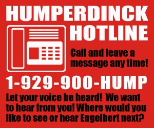 Call The Humperdinck Hotline!