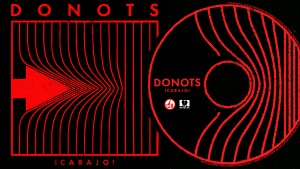 DONOTS - ¡CARAJO! (Album Sampler)