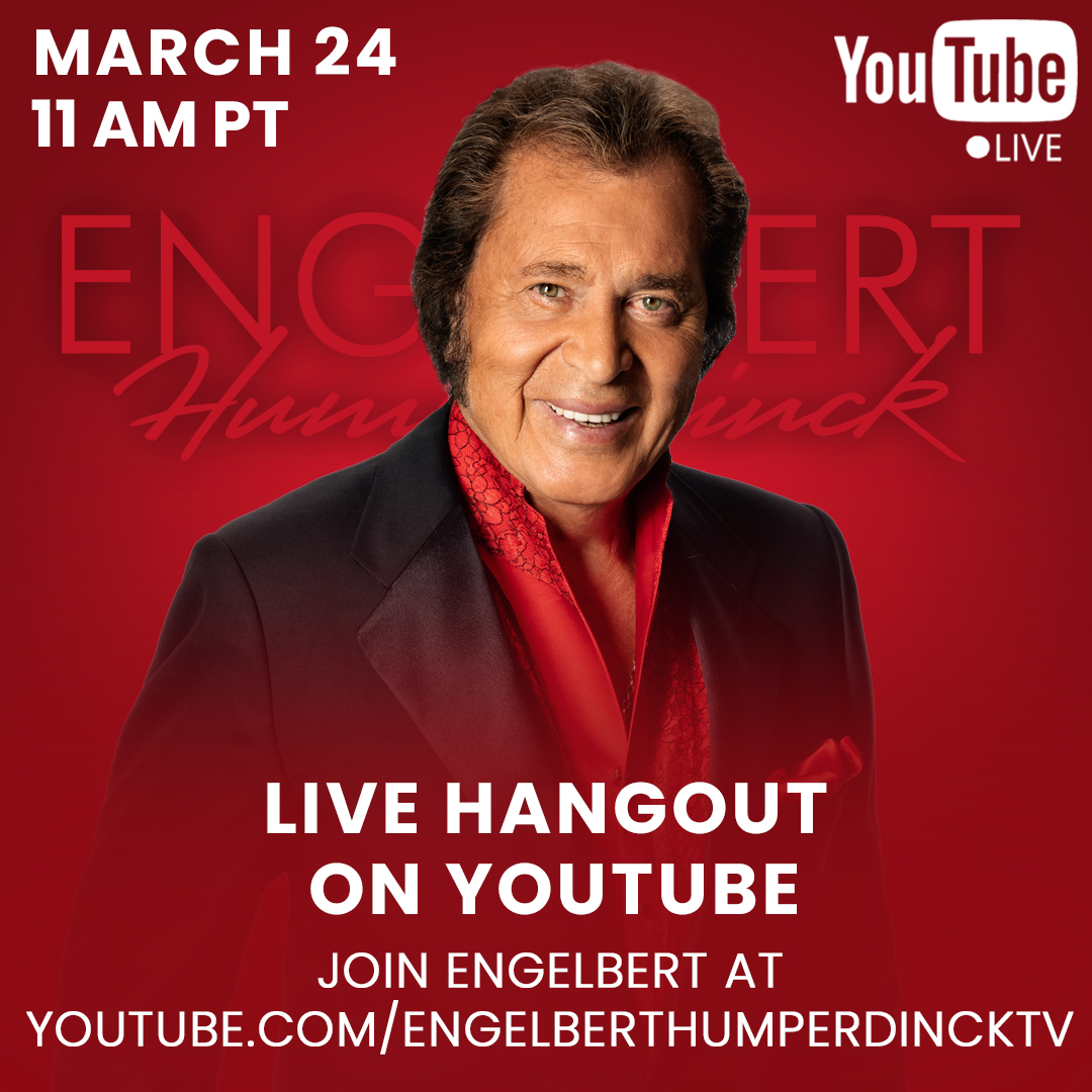 Join Engelbert Humperdinck for a YouTube Live Hangout on Thursday, March 24 11am PT / 2pm ET